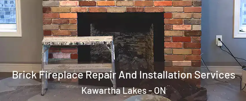  Brick Fireplace Repair And Installation Services Kawartha Lakes - ON
