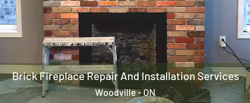  Brick Fireplace Repair And Installation Services Woodville - ON
