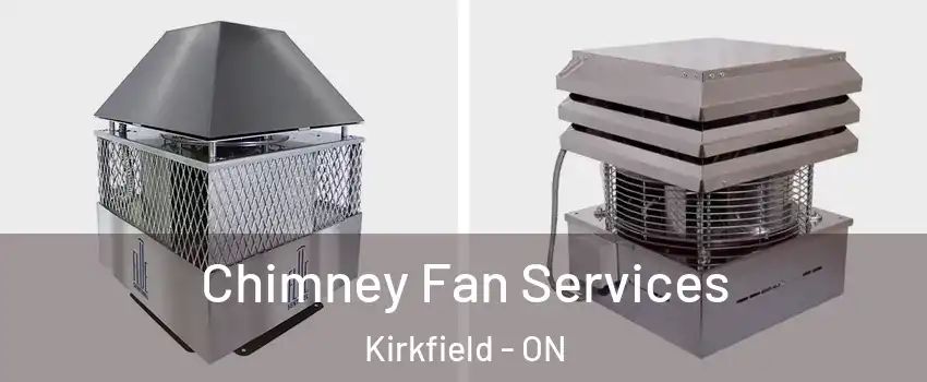  Chimney Fan Services Kirkfield - ON