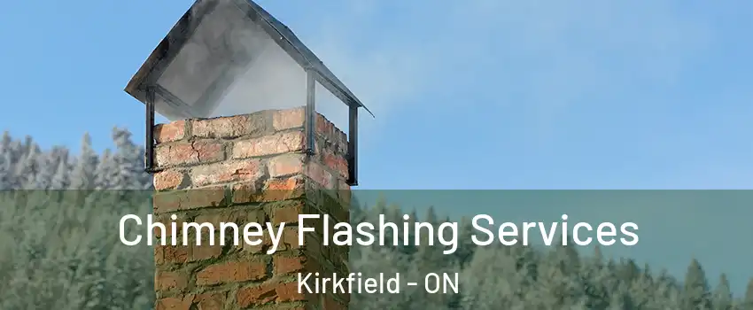 Chimney Flashing Services Kirkfield - ON
