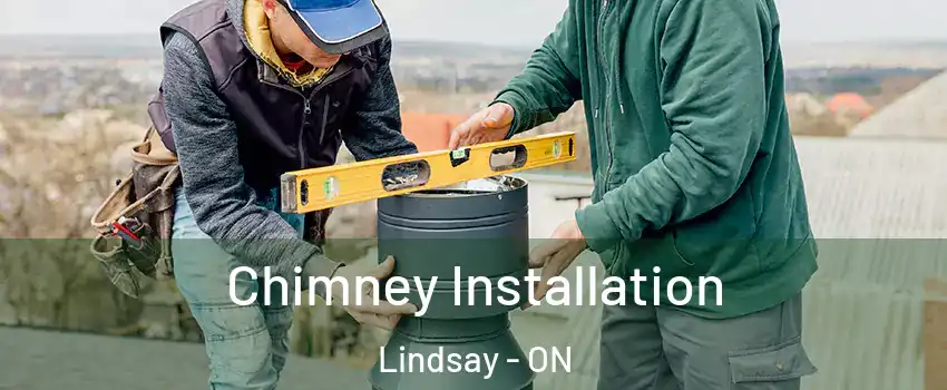  Chimney Installation Lindsay - ON