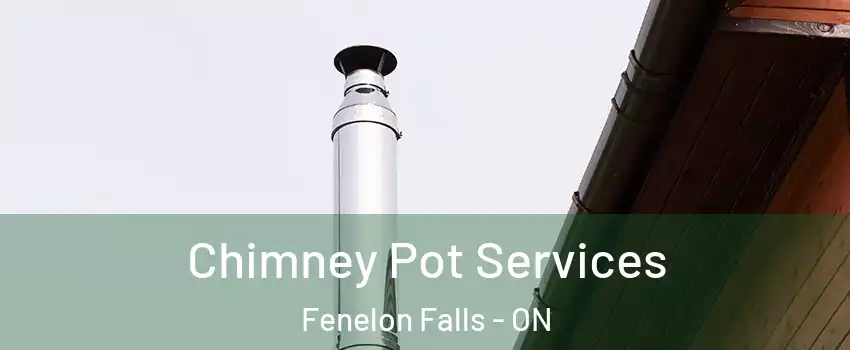 Chimney Pot Services Fenelon Falls - ON