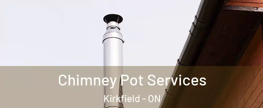  Chimney Pot Services Kirkfield - ON
