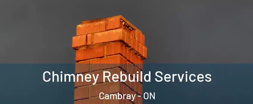  Chimney Rebuild Services Cambray - ON
