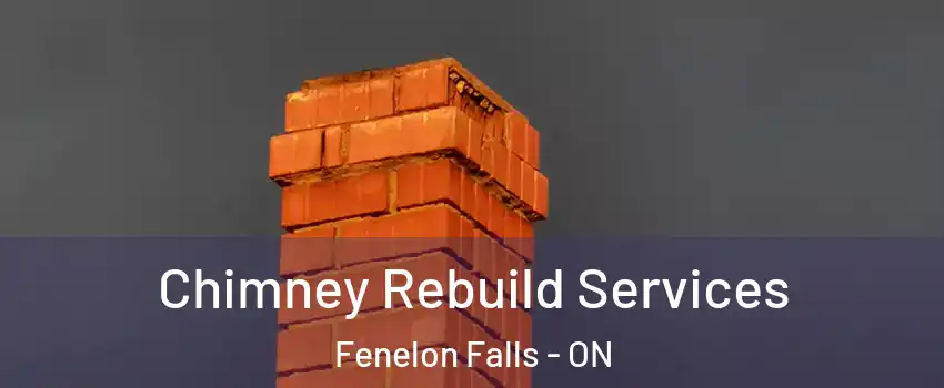  Chimney Rebuild Services Fenelon Falls - ON