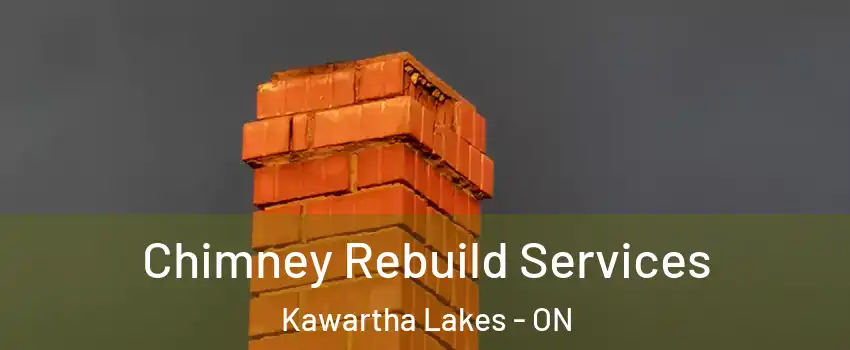  Chimney Rebuild Services Kawartha Lakes - ON