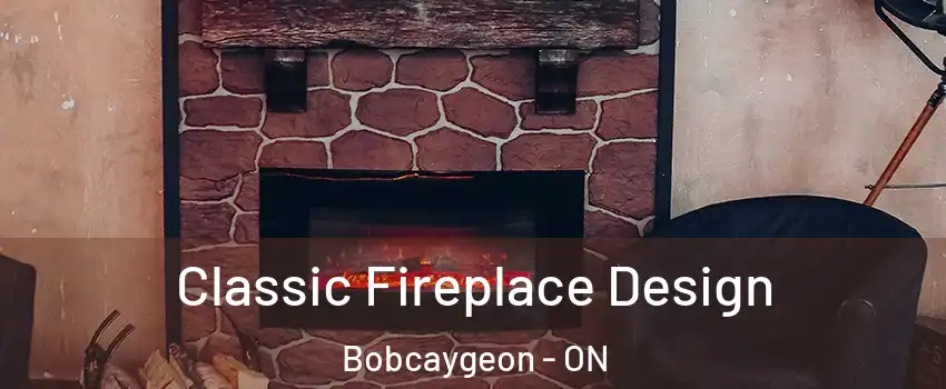  Classic Fireplace Design Bobcaygeon - ON