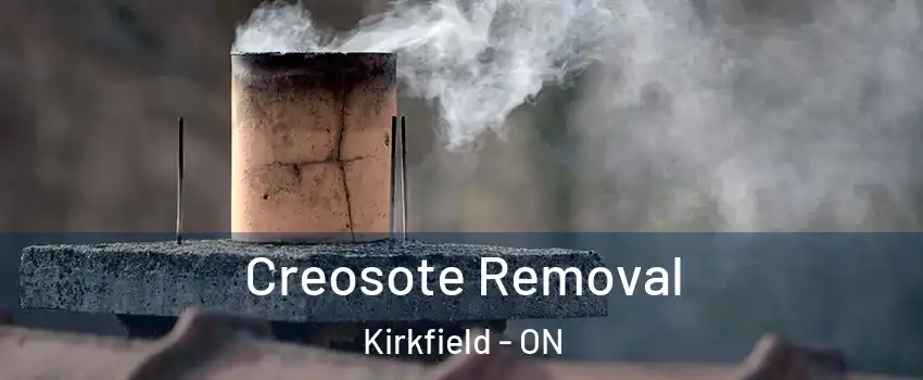 Creosote Removal Kirkfield - ON