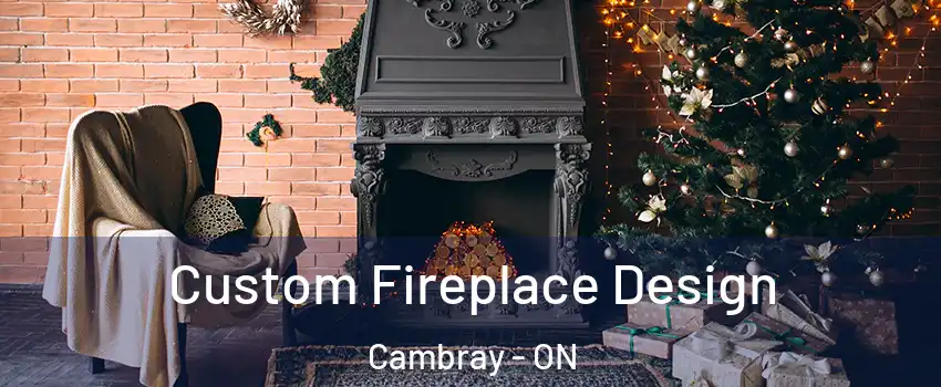  Custom Fireplace Design Cambray - ON