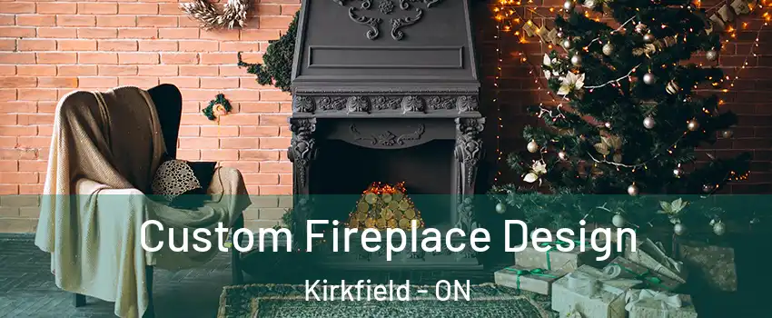  Custom Fireplace Design Kirkfield - ON