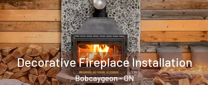  Decorative Fireplace Installation Bobcaygeon - ON