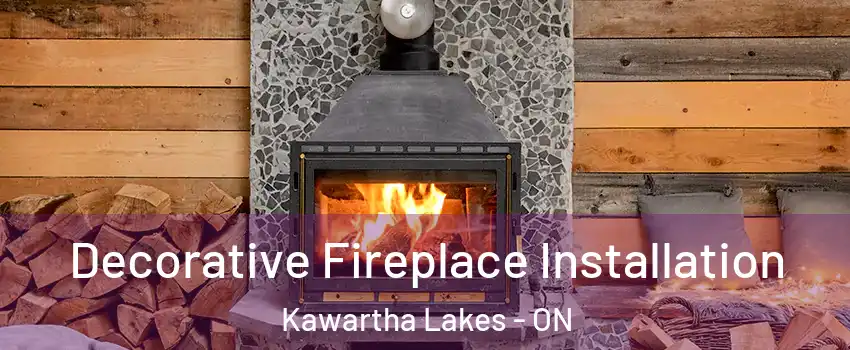  Decorative Fireplace Installation Kawartha Lakes - ON