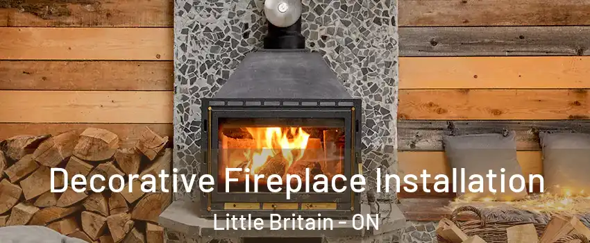  Decorative Fireplace Installation Little Britain - ON