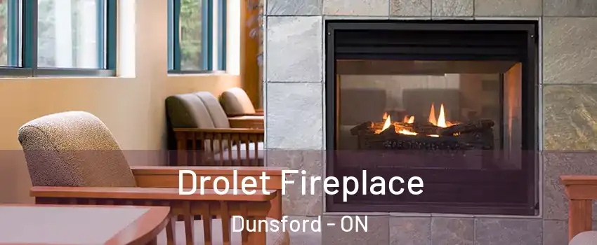 Drolet Fireplace Dunsford - ON