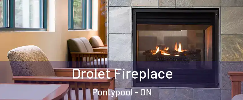 Drolet Fireplace Pontypool - ON