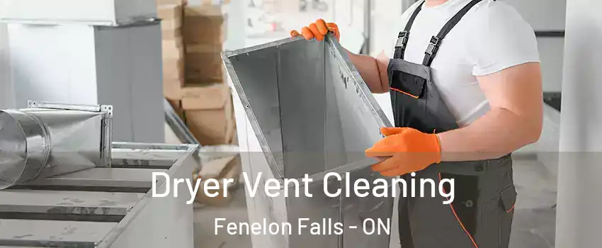  Dryer Vent Cleaning Fenelon Falls - ON
