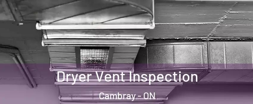  Dryer Vent Inspection Cambray - ON