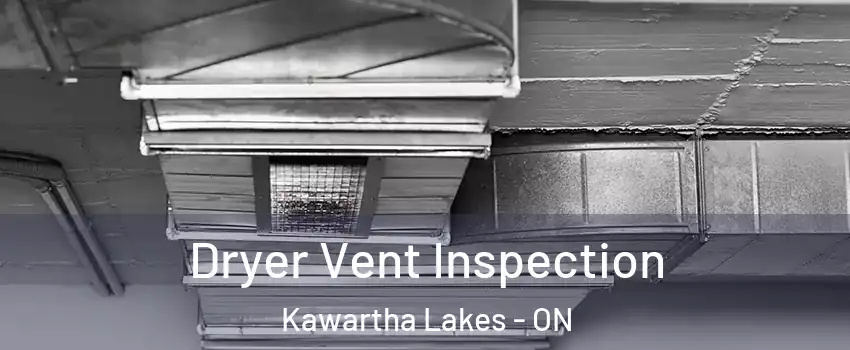  Dryer Vent Inspection Kawartha Lakes - ON