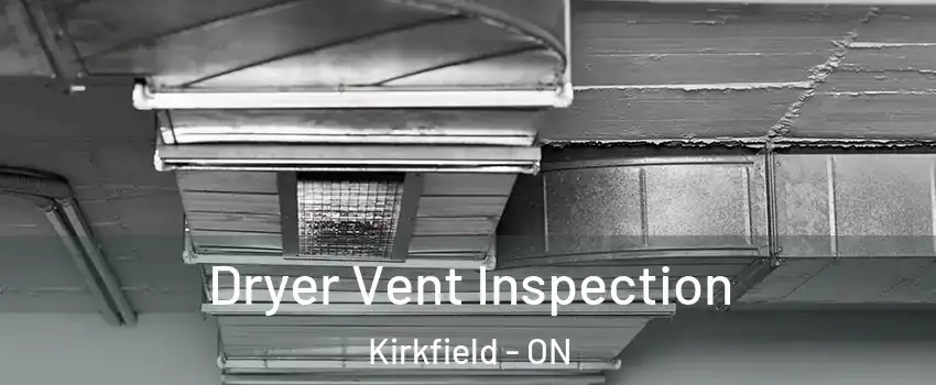 Dryer Vent Inspection Kirkfield - ON