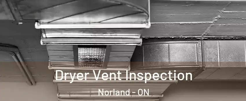  Dryer Vent Inspection Norland - ON