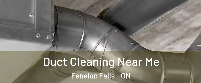  Duct Cleaning Near Me Fenelon Falls - ON