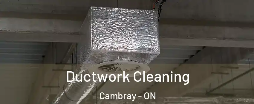  Ductwork Cleaning Cambray - ON