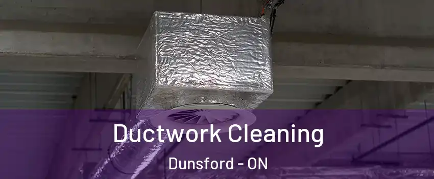  Ductwork Cleaning Dunsford - ON