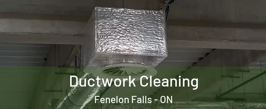  Ductwork Cleaning Fenelon Falls - ON