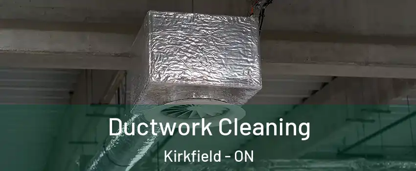  Ductwork Cleaning Kirkfield - ON