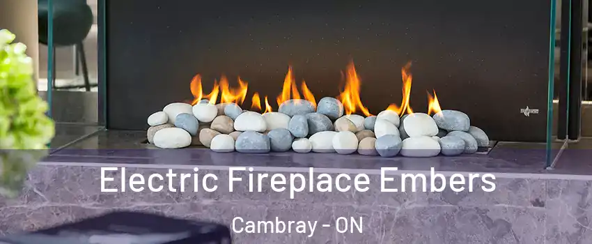 Electric Fireplace Embers Cambray - ON