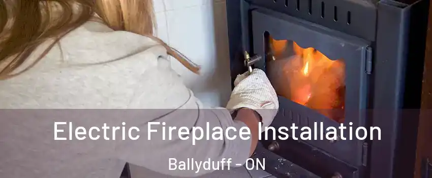  Electric Fireplace Installation Ballyduff - ON