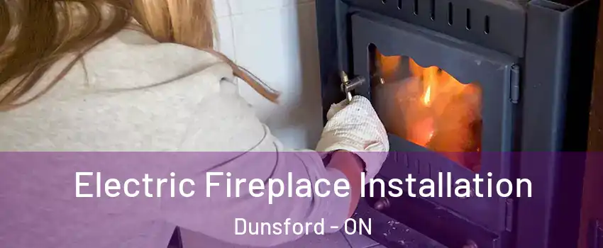  Electric Fireplace Installation Dunsford - ON