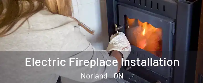  Electric Fireplace Installation Norland - ON