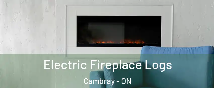  Electric Fireplace Logs Cambray - ON