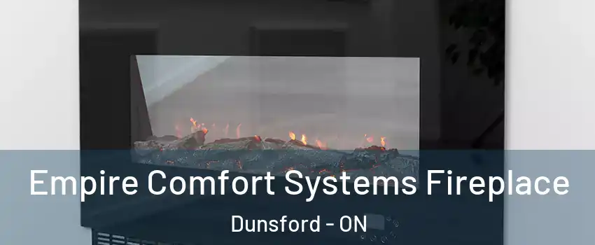 Empire Comfort Systems Fireplace Dunsford - ON