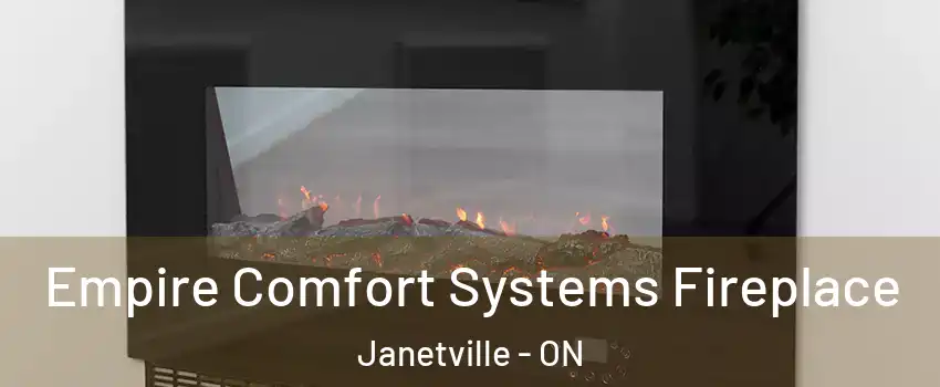 Empire Comfort Systems Fireplace Janetville - ON