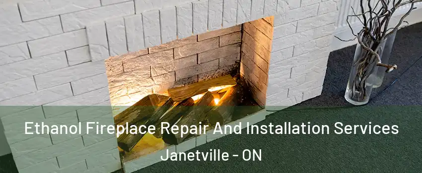  Ethanol Fireplace Repair And Installation Services Janetville - ON