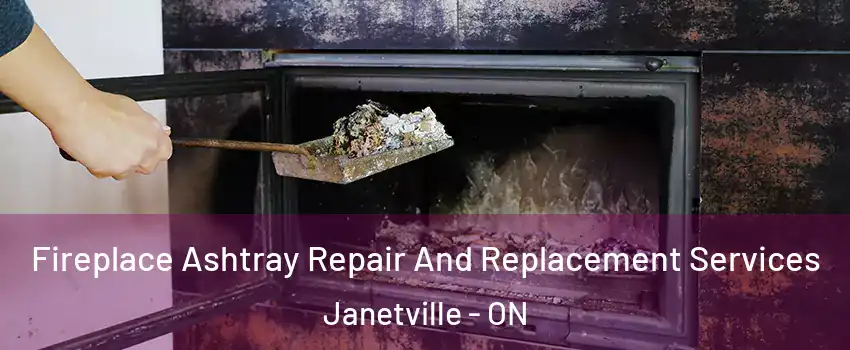 Fireplace Ashtray Repair And Replacement Services Janetville - ON