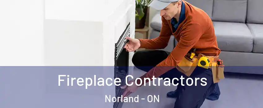  Fireplace Contractors Norland - ON