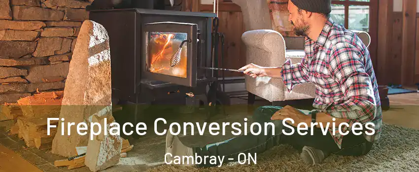  Fireplace Conversion Services Cambray - ON