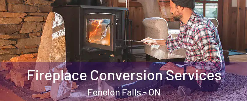  Fireplace Conversion Services Fenelon Falls - ON
