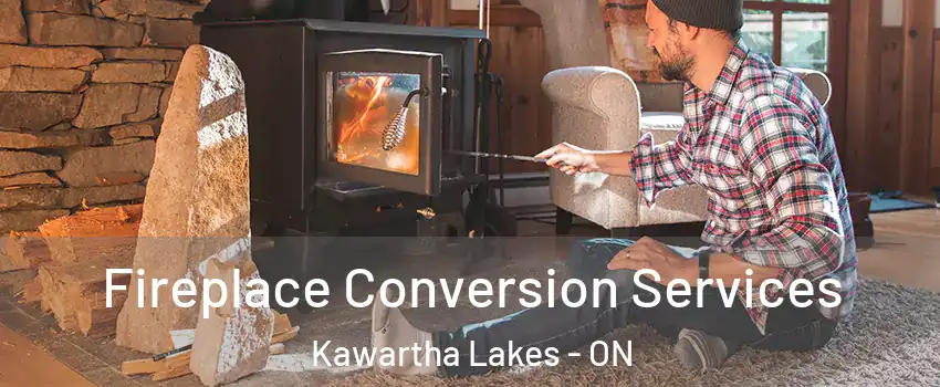  Fireplace Conversion Services Kawartha Lakes - ON