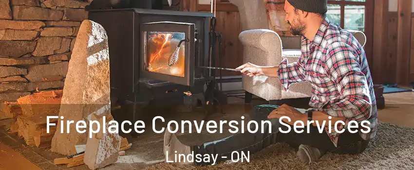  Fireplace Conversion Services Lindsay - ON