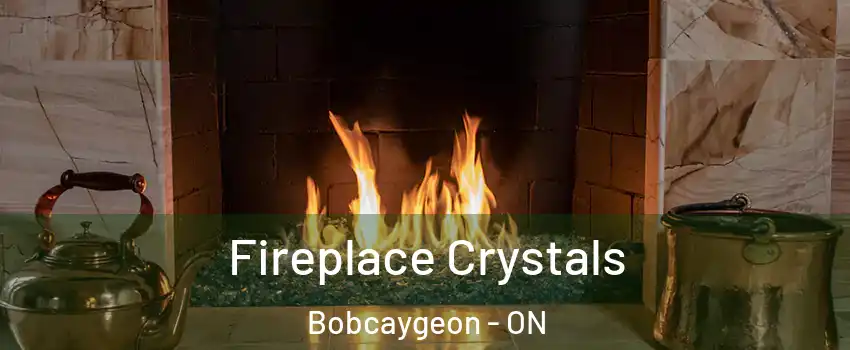  Fireplace Crystals Bobcaygeon - ON