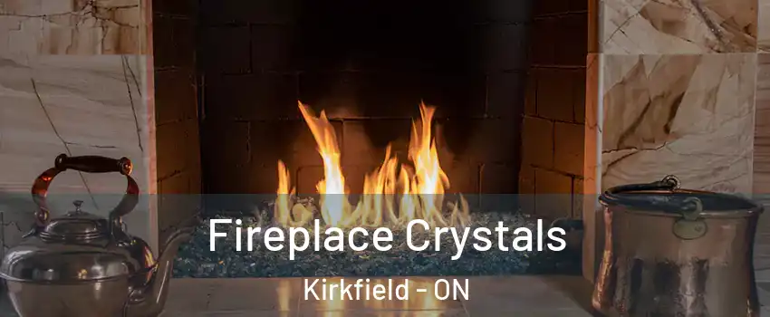  Fireplace Crystals Kirkfield - ON