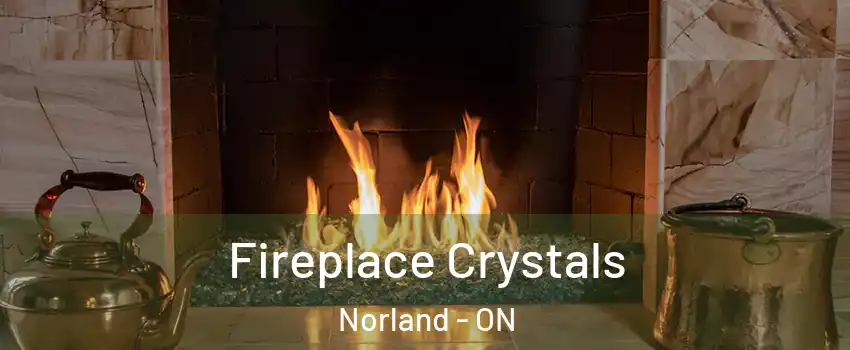  Fireplace Crystals Norland - ON