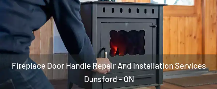  Fireplace Door Handle Repair And Installation Services Dunsford - ON