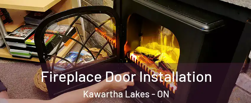  Fireplace Door Installation Kawartha Lakes - ON