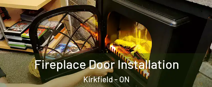  Fireplace Door Installation Kirkfield - ON