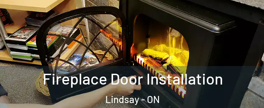  Fireplace Door Installation Lindsay - ON